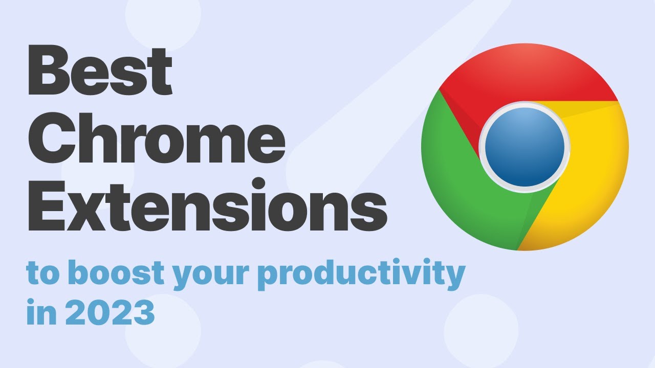 6 Must-Have Chrome Extensions In 2023 | Chrome Extensions For Maximum ...