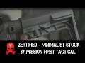 ZERTified – Minimalist Stock by Mission First Tactical