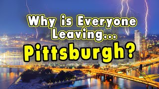 The Mass Exodus: Why Pittsburgh, Penn. is Losing Residents.