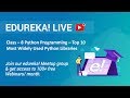 Class - 8 Python Programming | Top 10 Most Widely Used Python Libraries | Edureka Masterclass