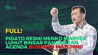 FULL! Pidato Menko Marves Luhut Binsar Panjahitan Di Business Matching 2024