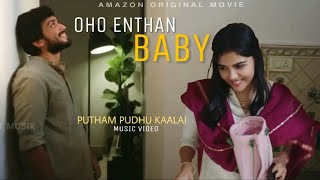 Oho Enthan Baby | Music Video | Putham Pudhu Kaalai |