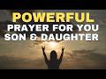 Daily Effective Prayer For My Son And Prayer For My Daughter | For Protection, Strength and Courage