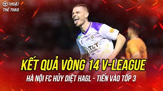 Kết quả vòng 14 V-League 24/25 | Hà Nội FC hủy diệt HAGL để vào tốp 3 | Bảng xếp hạng mới nhất