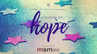 A Season of Hope (Presented by the Methodist Festival Choir) (Advent 2020)