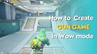 How to Create Gun Game in wow mode | wow tutorial video | Pubgmobile