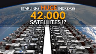 SpaceX Starlink satellite network increasing to 42,000 satellites!?
