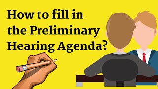 How to fill in the Preliminary Hearing (PHR) Agenda Form?