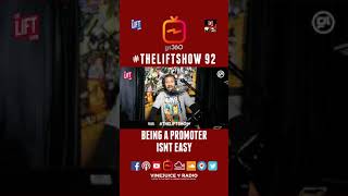 #TheLiftShow 92 - Being a promoter isn't easy