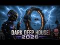 Dark Deep House 2026 ⚡ | Hypnotic Underground Techno Mix