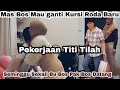 Mas Bos Mau Ganti Kursi Roda Baru‼️Pekerjaan Titi tilah Tkw Taiwan