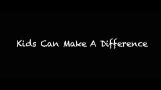 Kids Can Make a Difference