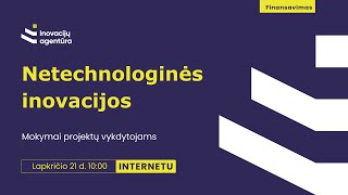 Netechnologinės inovacijos: mokymai projektų vykdytojams