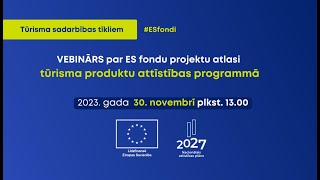 Vebinārs par ES fondu projektu atlasi tūrisma produktu attīstības programmā