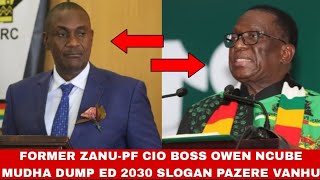 Chabvira🥵Former Zanu-PF CIO Boss Owen Ncube Mudha dump ED 2030 slogan pazere vanhu🔥🇿🇼