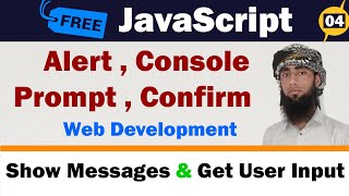 #04 🔥JavaScript Alert Console Prompt Confirm | 👉Display Messages and Accepting User Input
