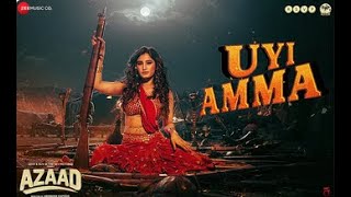 Uyi Amma - Azaad | Aaman D, Rasha Thadani| Madhubanti Bagchi,Amit Trivedi,Amitabh| Bosco| Abhishek K