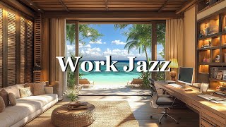 Relaxing Morning Jazz at Luxury Beach Villa | Bossa Nova Jazz Music \u0026 Ocean Waves to Focus on Work