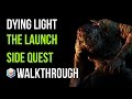 Dying Light Walkthrough The Launch Side Quest Gameplay Let's Play