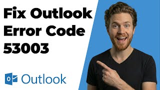 How To Fix Outlook Error Code 53003 (2026 Easy Guide)