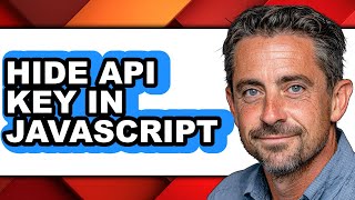 How to Hide Api Key in Javascript - Easy Guide