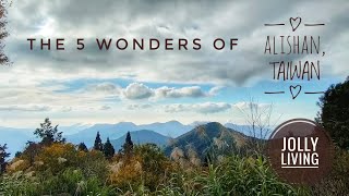 The 5 wonders of Alishan, Taiwan