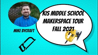 KIS MS Makerspace Tour 2021-22