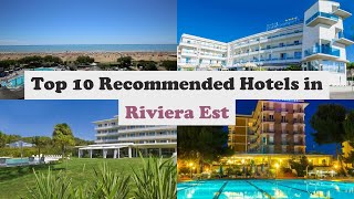 Top 10 Recommended Hotels In Riviera Est | Luxury Hotels In Riviera Est
