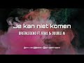 je kan niet komen greenlegend ft. boas u0026 double m