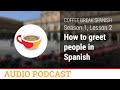 How to greet people in Spanish - Coffee Break Spanish Audio Podcast - CBS 1.02