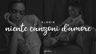 elodie - niente canzoni d'amore (testo)