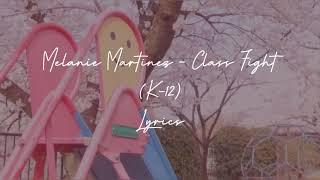 Melanie Martinez - Class Fight (lyrics)