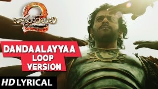 Dandalayya Full Song Loop With Lyrics - Baahubali 2 Songs Telugu | Prabhas, MM Keeravani