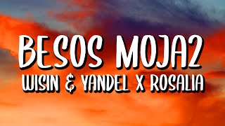 Wisin & Yandel x ROSALÍA - Besos Moja2 (Letra/Lyrics)