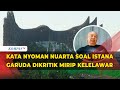 [Full] Istana Garuda Dikritik Mirip Kelelawar, Nyoman Nuarta Sang Perancang Angkat Bicara