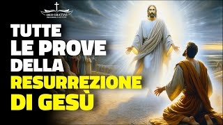 Gesù è risorto, ecco perché è tutto vero! LE STRAORDINARIE EVIDENZE STORICHE annullano ogni dubbio