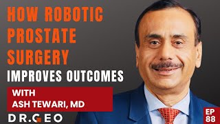 How Robotic Prostate Surgery Improves Outcomes with Ash Tewari, MD [EP 88]