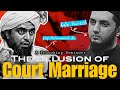 The Delusion of Court Marriage (Love Marriage) | By Engineer Muhammed ali mirza