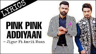 Pink Pink Addiyaan (Lyrics) - Jigar | Amrit Maan | Nikki Kaur | SahilMix Lyrics