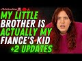 My little brother is actually my fiance's kid | fiance's Cheating | Cheating Mother