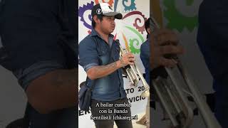 Cumbia con La Arremetedora Banda Sentilistli Ichkatepetl de Ixcatepec Ver.