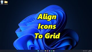 Remove Grid For Icons On Windows 11 Desktop