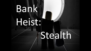 Notoriety Downtown Bank Stealth - roblox notoriety downtown bank