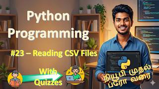 23 - Programming in Python - Newbie to Pro Series - CSV Files (Tamil)