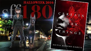 SFF180 🎃 ‘Certain Dark Things’ by Silvia Moreno-Garcia ★★★★