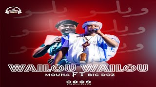 Mouha ft Big Doz ~ Wailou Wailou ~ Song 🎵 Official | ويلو ويلو 2025