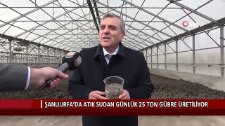 Şanlıurfa’da atık sudan günlük 25 ton gübre üretiliyor