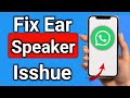 How to Fix WhatsApp Voice Message Ear Speaker Issue