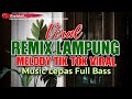 REMIX LAMPUNG TERBARU 2024 FULL BASS MUSIC LEPAS MELODY TIK TOK VIRAL ENAK BANGET