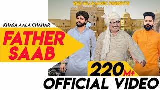 Father Saab (Full Video) | Khasa Aala Chahar | Raj Saini | New Haryanvi Songs Haryanavi 2020
